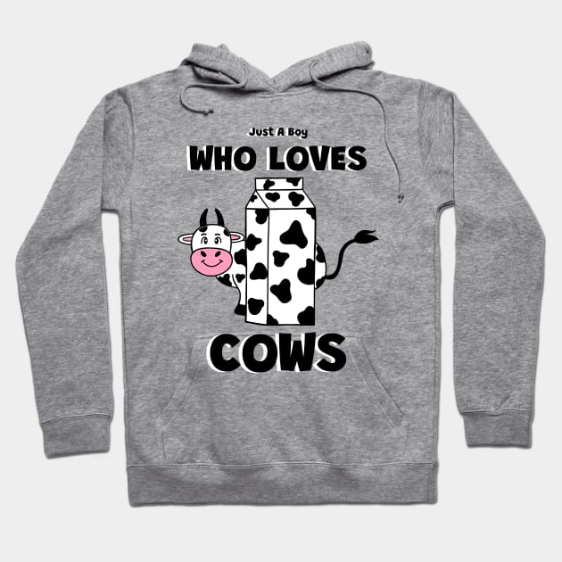 Cow Lover Just A Boy That Loves Cows - Funny Cow Quotes Hoodie by SartorisArt1